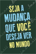 SEJA A MUDANÇA