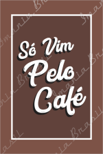 VIM PELO CAFÉ