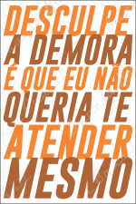 NÃO QUERIA ATENDER