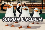 Sorriam e Acenem