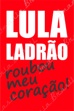 Lula Roubou Meu Coração